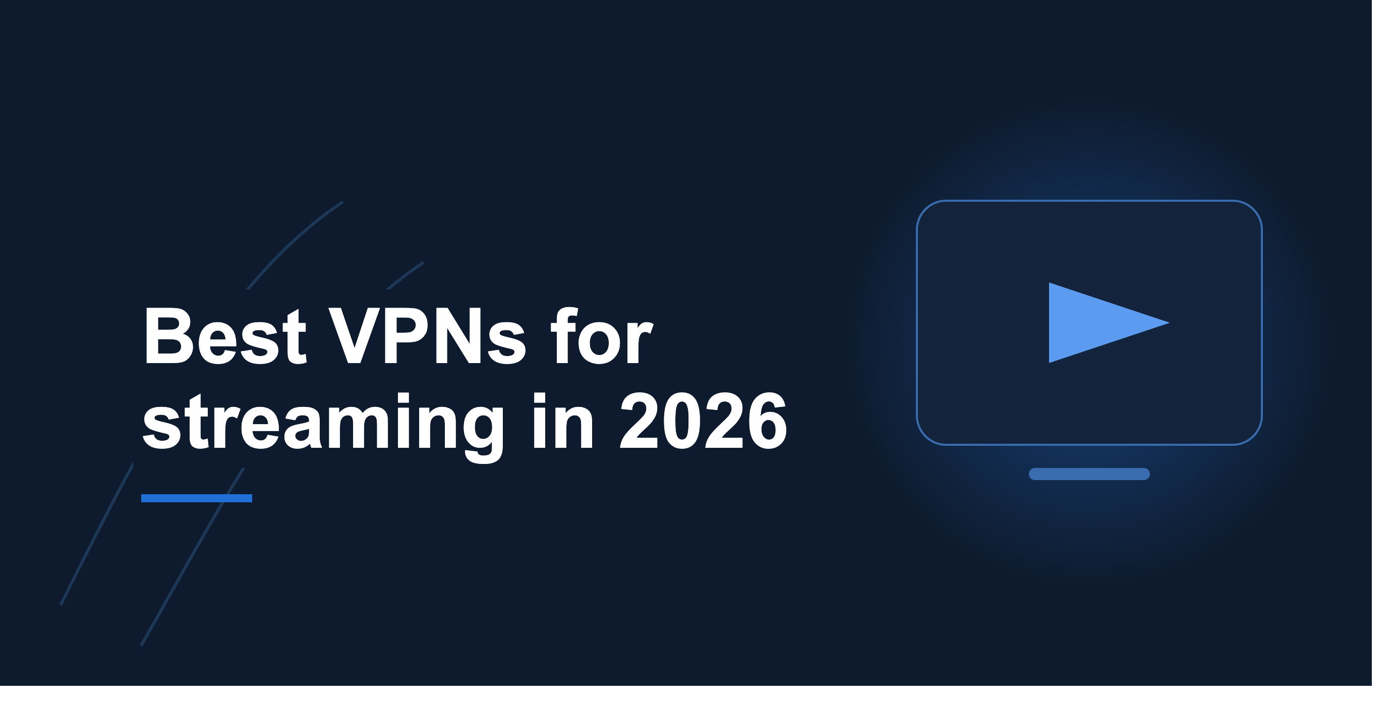 Best VPNs for Streaming in 2026